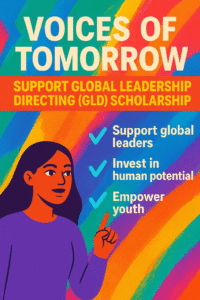 Voices of Tomorrow: Support Global Leadership Directing (GLD) Scholarship,” featuring a young woman pointing upward, vibrant rainbow brushstroke background, and bold text promoting global leadership, human potential, and youth empowerment.