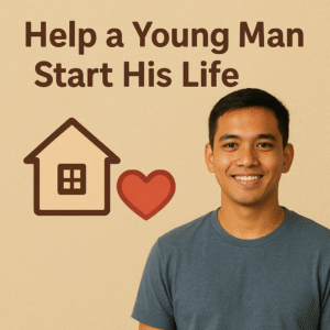 A smiling young man stands beside simple icons of a house and a heart with text that reads “Help a Young Man Start His Life” on a beige background, symbolizing hope, home, and new beginnings.